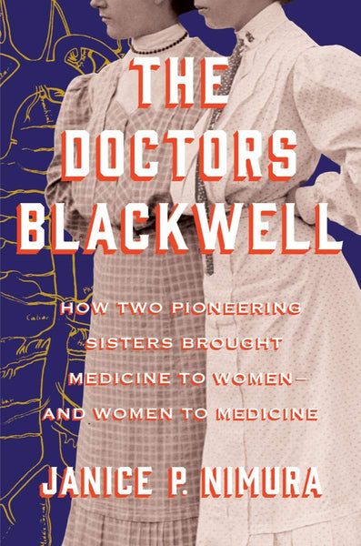 The Doctors Blackwell by Janice Nimura