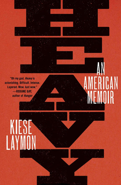 Heavy: An American Memoir by Kiese Laymon