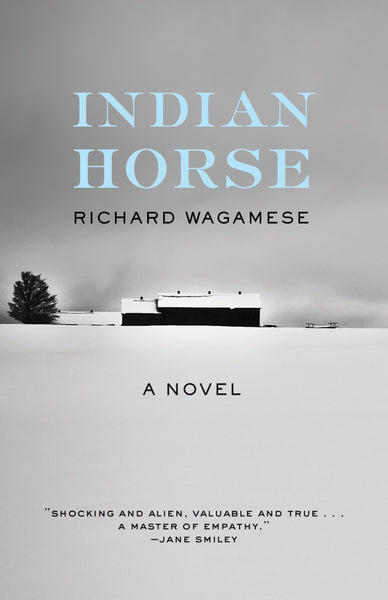 Indian Horse: A Novel by Richard Wagamese