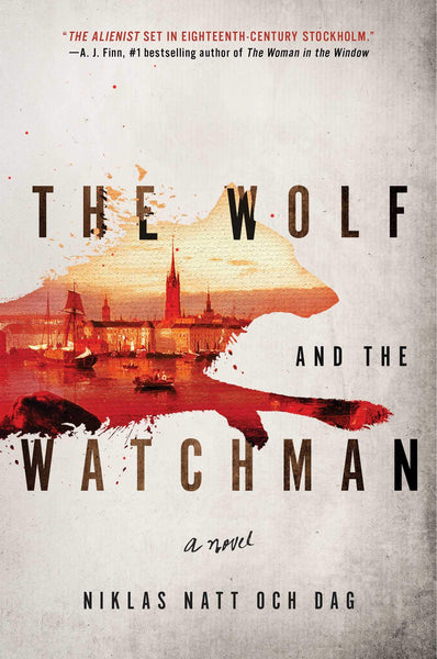 The Wolf and the Watchman: A Novel by Niklas Natt och Dag