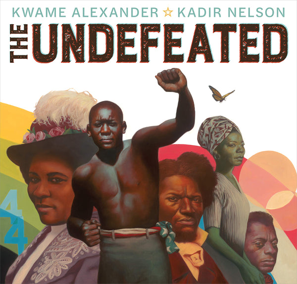 The Undefeated by Kwame Alexander (Author), Kadir Nelson (Illustrator)
