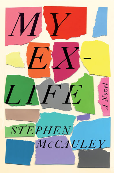 My Ex-Life: A Novel by Stephen McCauley