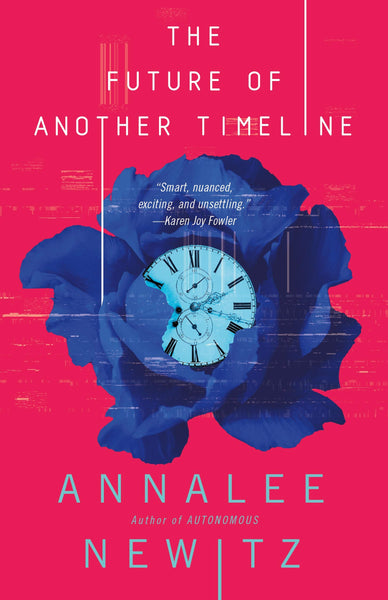 The Future of Another Timeline by Annalee Newitz