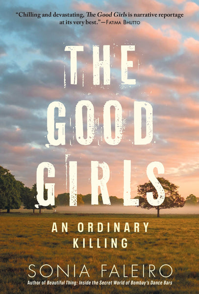 The Good Girls: An Ordinary Killing, by Sonia Faleiro