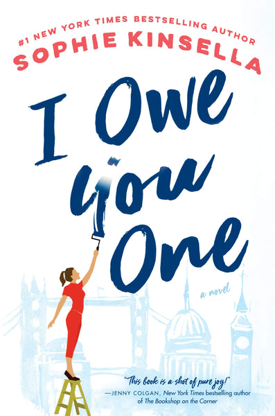 I Owe You One: A Novel by Sophie Kinsella