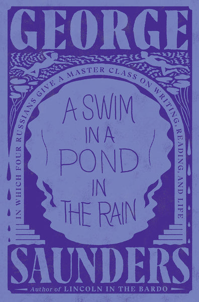 A Swim in a Pond in the Rain by George Saunders.