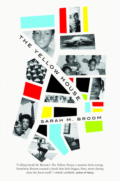 The Yellow House: A Memoir by Sarah M. Broom