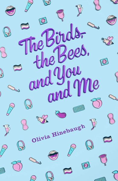 The Birds, the Bees, and You and Me by Olivia Hinebaugh
