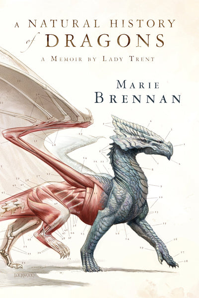 A Natural History of Dragons: A Memoir by Lady Trent by Marie Brennan