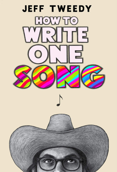 How to Write One Song by Jeff Tweedy