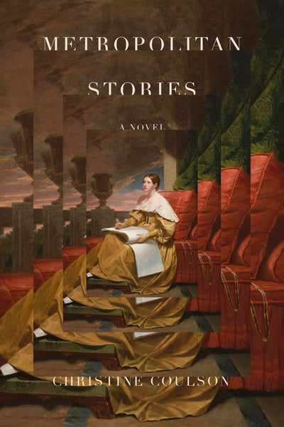 Metropolitan Stories: A Novel by Christine Coulson (