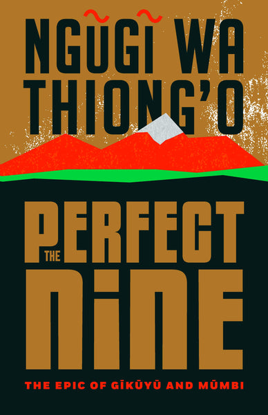 The Perfect Nine by Ngũgĩ wa Thiong'o