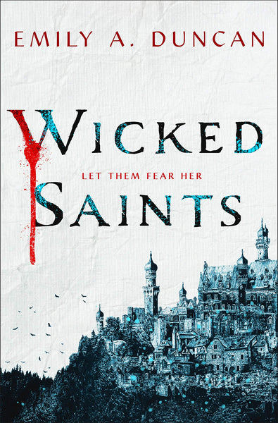 Wicked Saints: A Novel by Emily A. Duncan