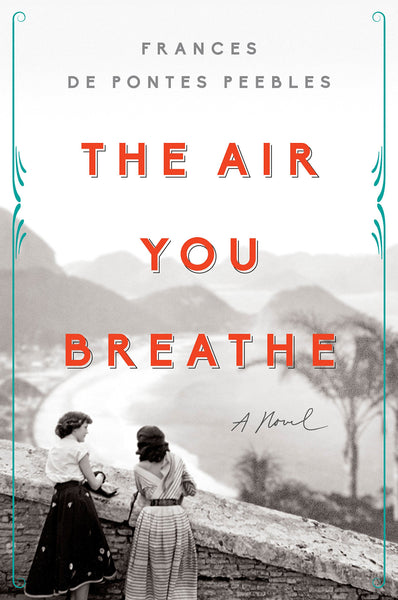 The Air You Breathe by Frances De Pontes Peebles