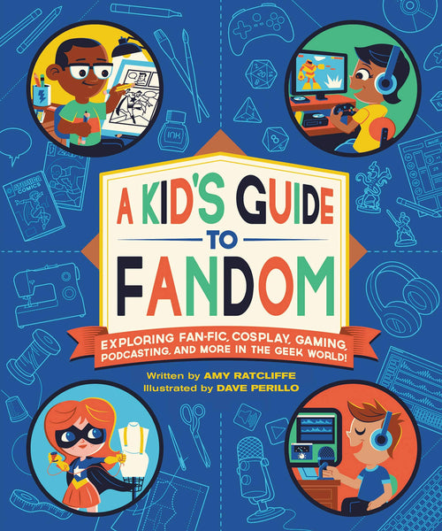 A Kid's Guide to Fandom by Amy Ratcliffe