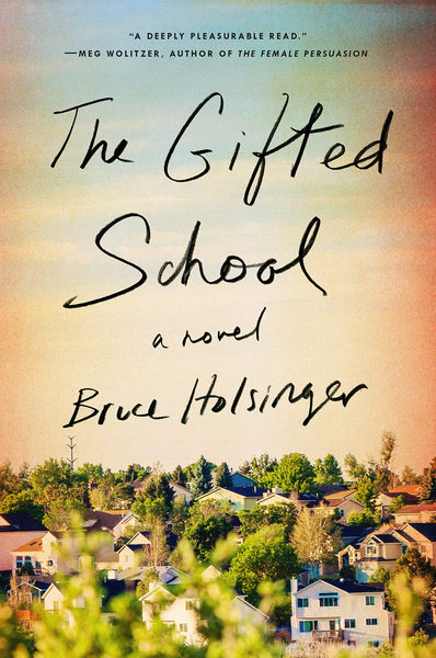 The Gifted School: A Novel by Bruce Holsinger