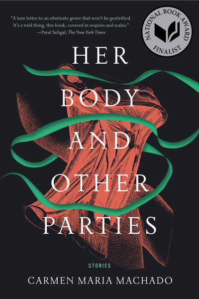 Her Body and Other Parties: Stories by Carmen Maria Machado