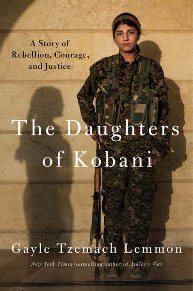 The Daughters of Kobani by Gayle Tzemach Lemmon