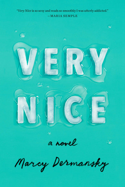 Very Nice: A novel by Marcy Dermansky