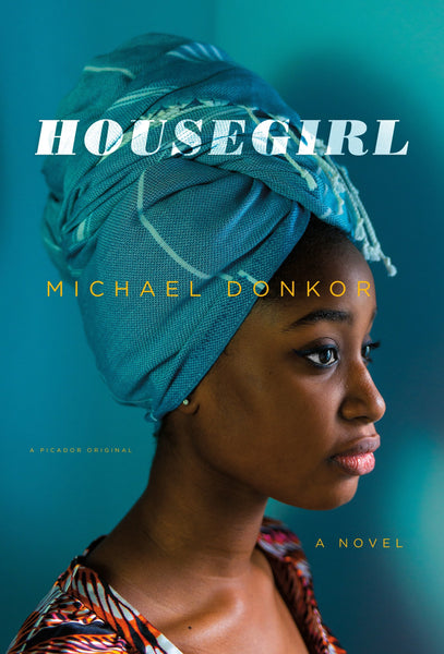 Housegirl: A Novel by Michael Donkor