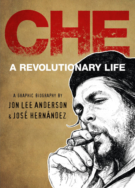 Che Guevara: A Revolutionary Life by Jon Lee Anderson