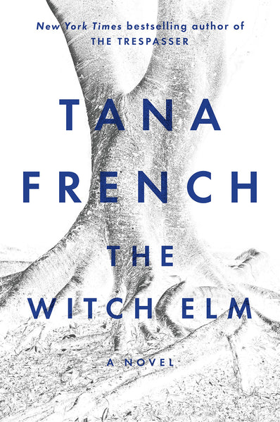 The Witch Elm: A Novel by Tana French