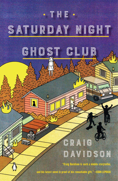The Saturday Night Ghost Club: A Novel by Craig Davidson