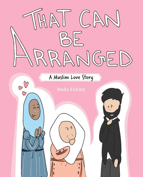 That Can Be Arranged: A Muslim Love Story by Huda Fahmy