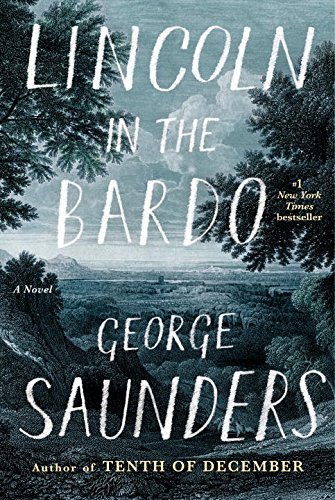 Lincoln in the Bardo: A Novel by George Saunders