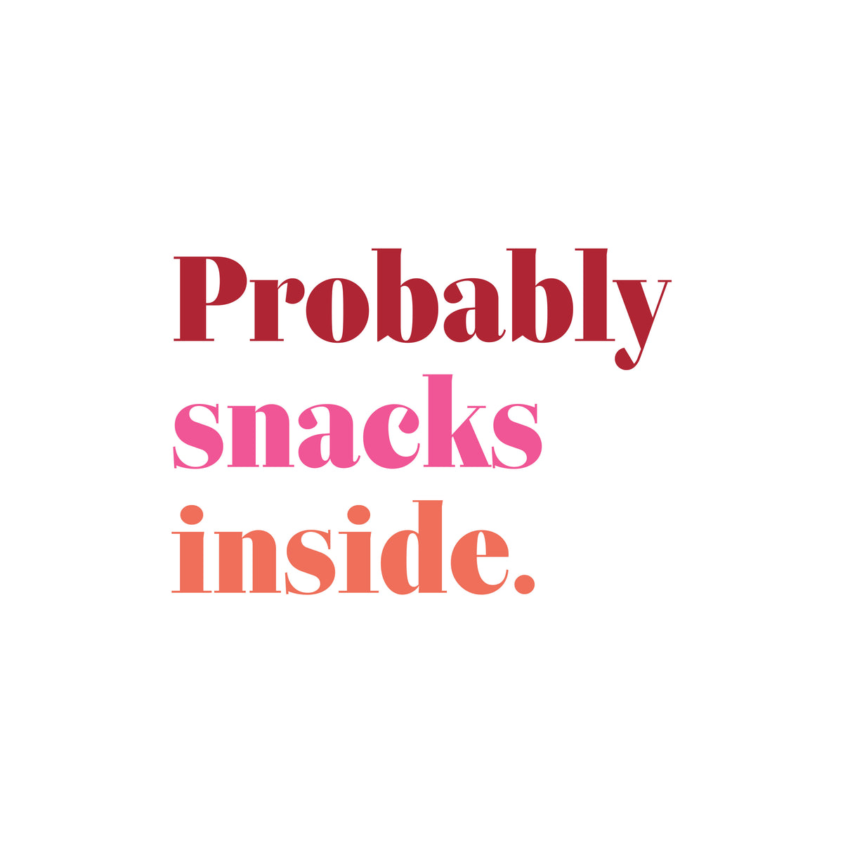 Probably Snacks Inside Tote Bag