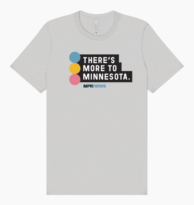 MPR News There's More to Minnesota T-shirt